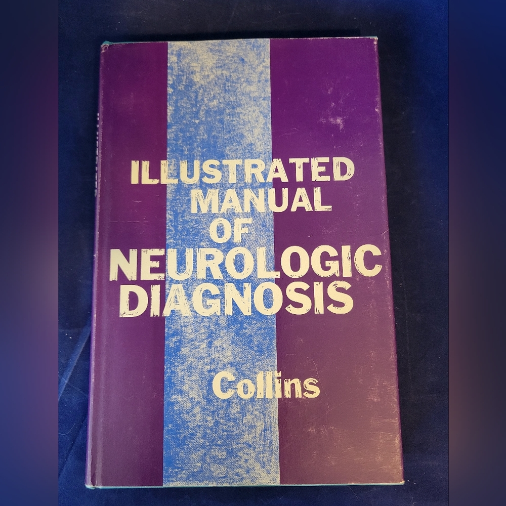 Illustrated Manual of Neurologic Diagnosis by R. Douglas Collins (HC/DJ) 2nd Ed